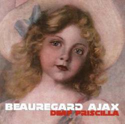 Beauregard Ajax : Deaf Priscilla